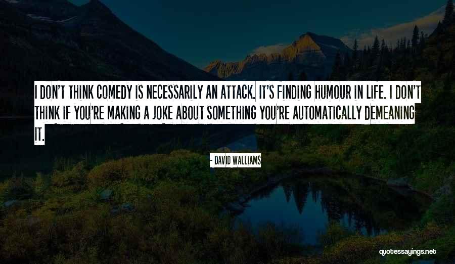 David Walliams Quotes 2115677 David Walliams Quotes 2115677