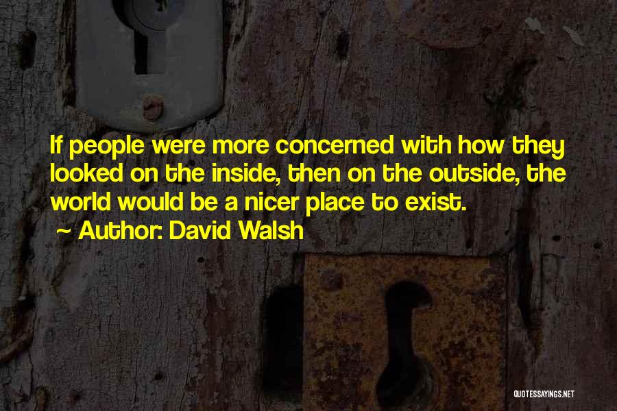 David Walsh Quotes 1234499