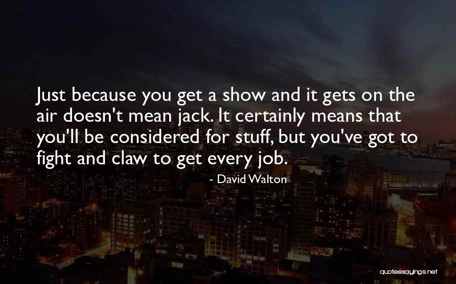 David Walton Quotes 1069435 David Walton Quotes 1069435