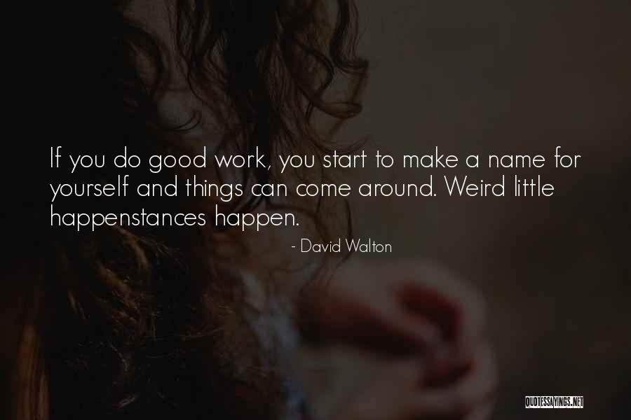 David Walton Quotes 1328907 David Walton Quotes 1328907