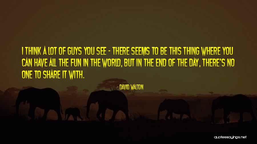 David Walton Quotes 1663572 David Walton Quotes 1663572