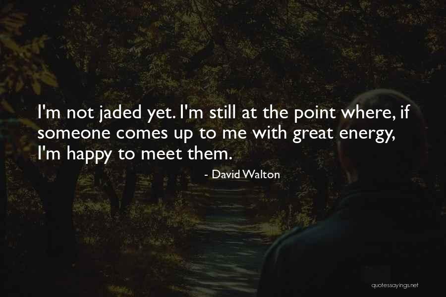 David Walton Quotes 2013043 David Walton Quotes 2013043