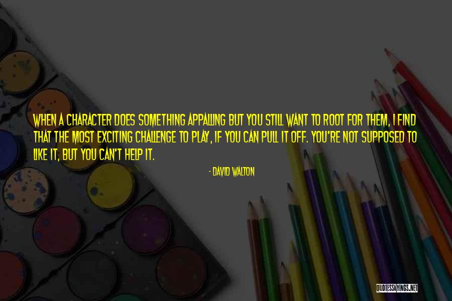 David Walton Quotes 580342 David Walton Quotes 580342
