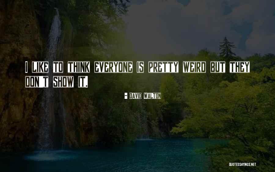 David Walton Quotes 585319 David Walton Quotes 585319