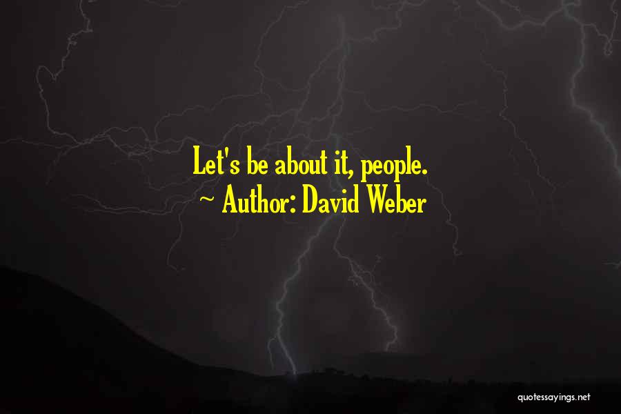 David Weber Quotes 1930297