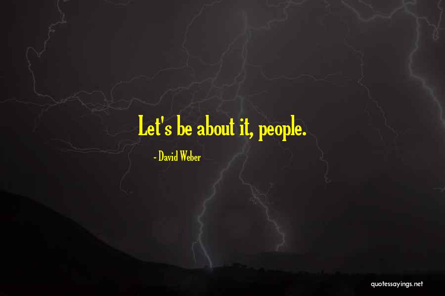 David Weber Quotes 1930297 David Weber Quotes 1930297