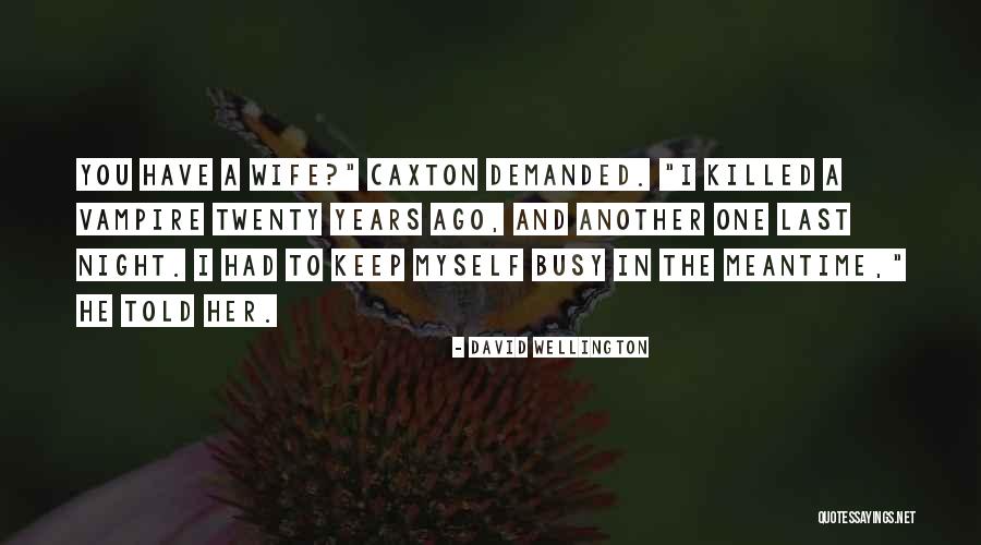 David Wellington Quotes 1106163