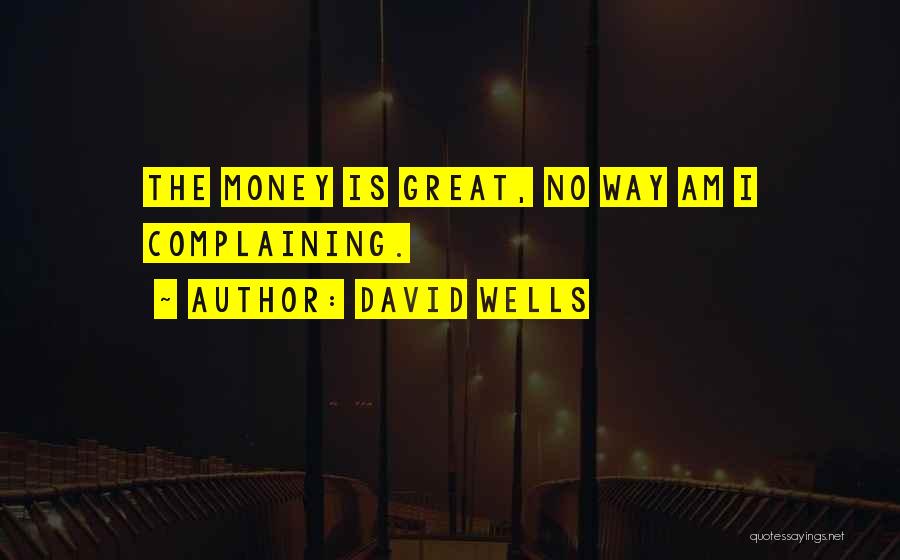 David Wells Quotes 1987619