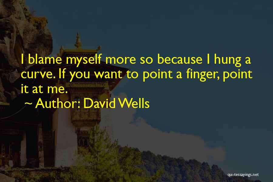 David Wells Quotes 258849