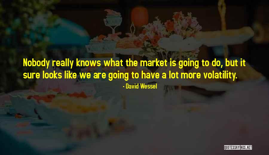 David Wessel Quotes 1602411 David Wessel Quotes 1602411
