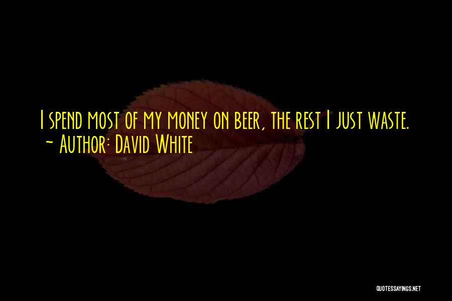 David White Quotes 2098985