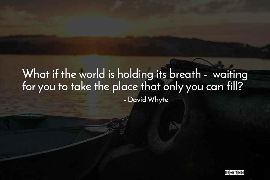 David Whyte Quotes 509967 David Whyte Quotes 509967
