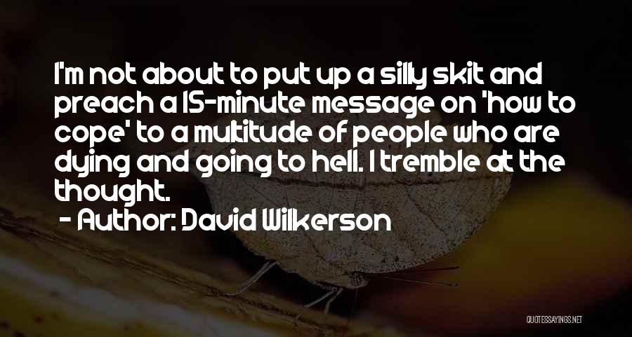 David Wilkerson Quotes 1177621