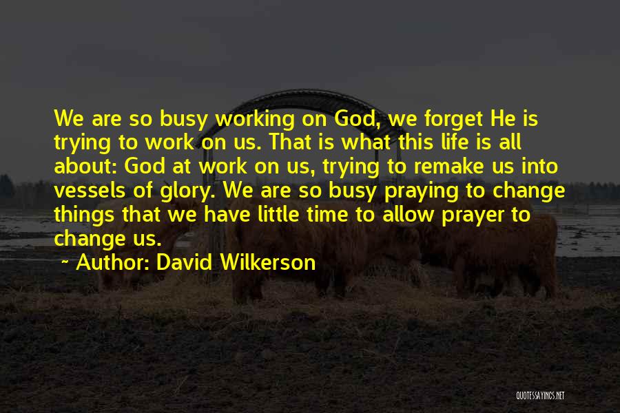 David Wilkerson Quotes 1457070