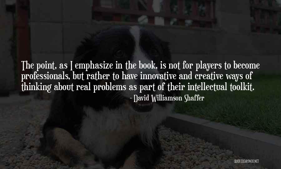 David Williamson Shaffer Quotes 855316 David Williamson Shaffer Quotes 855316