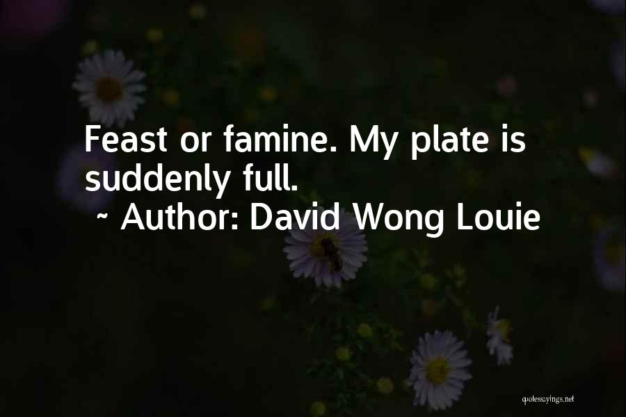 David Wong Louie Quotes 2030085