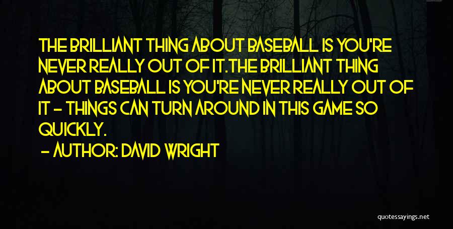 David Wright Quotes 1189234