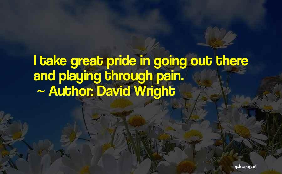 David Wright Quotes 421910