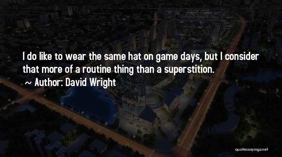 David Wright Quotes 779949