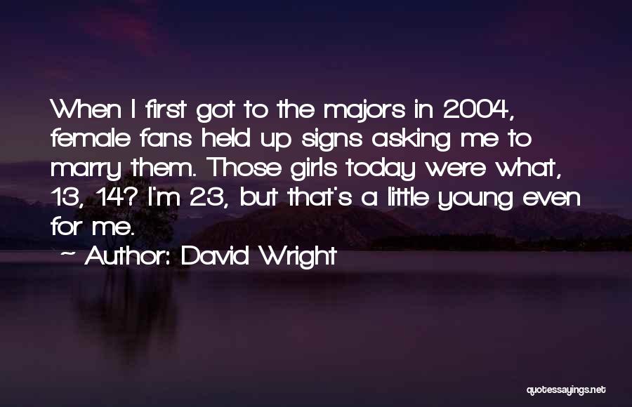 David Wright Quotes 984791