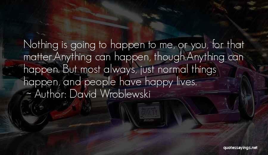 David Wroblewski Quotes 1434572