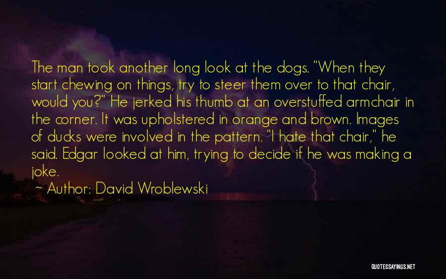 David Wroblewski Quotes 2063067