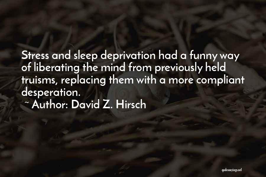 David Z. Hirsch Quotes 1331615