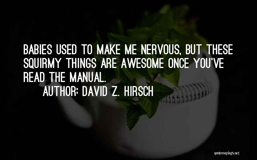 David Z. Hirsch Quotes 140961