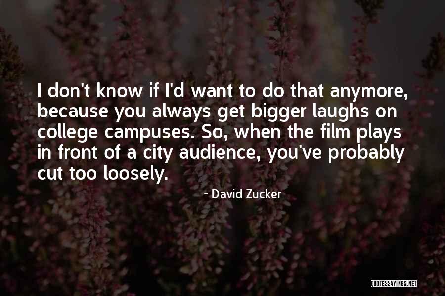 David Zucker Quotes 1513052 David Zucker Quotes 1513052