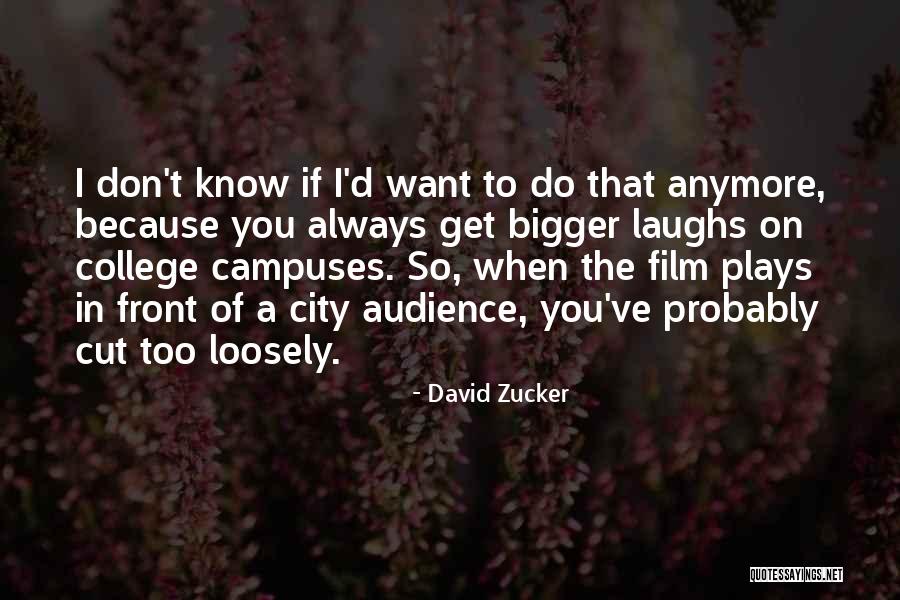 David Zucker Quotes 1513052