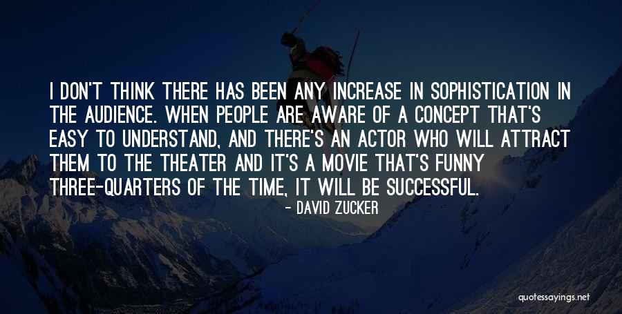 David Zucker Quotes 195932 David Zucker Quotes 195932