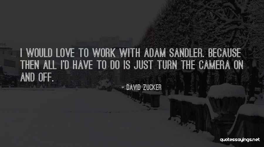 David Zucker Quotes 446410