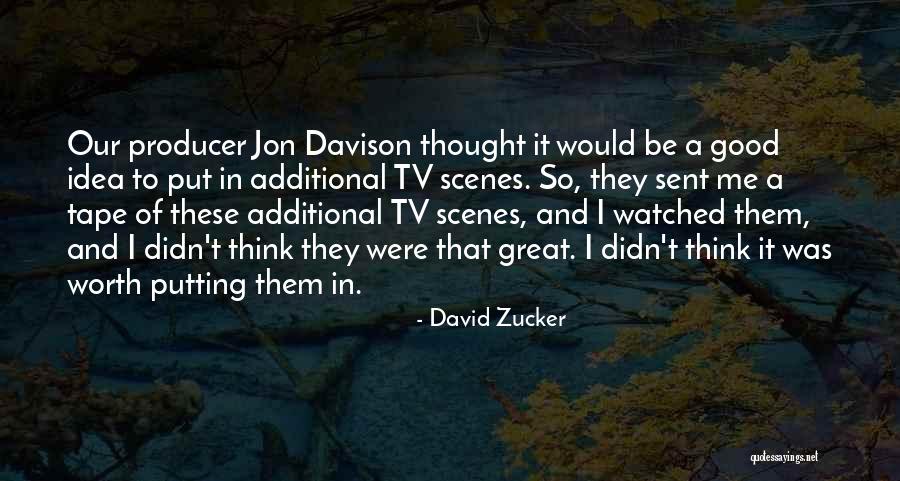David Zucker Quotes 452788 David Zucker Quotes 452788