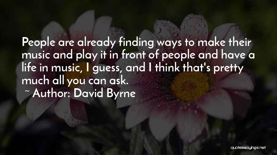 David's Quotes By David Byrne