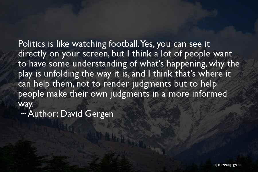 David's Quotes By David Gergen