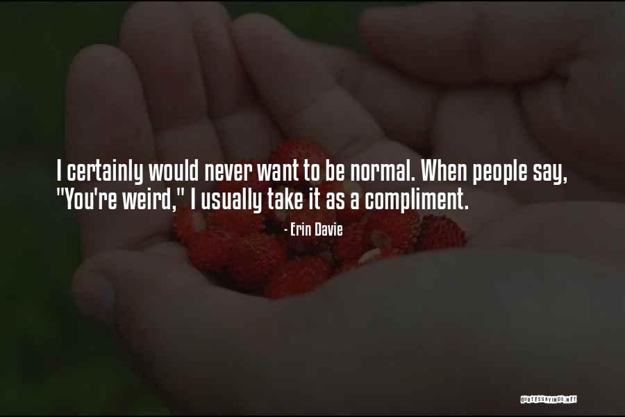 Davie Quotes By Erin Davie Davie Quotes By Erin Davie