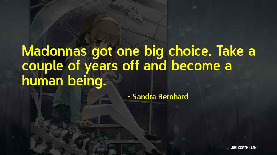 Davignon Charitable Fund Quotes By Sandra Bernhard Davignon Charitable Fund Quotes By Sandra Bernhard