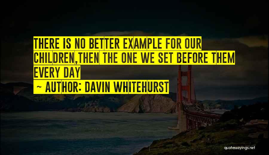 Davin Whitehurst Quotes 1709705