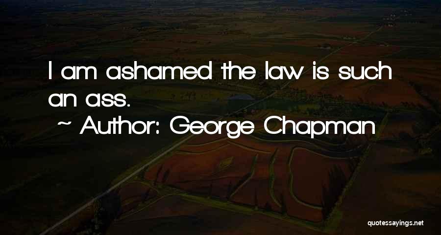 Davinder Grover Quotes By George Chapman