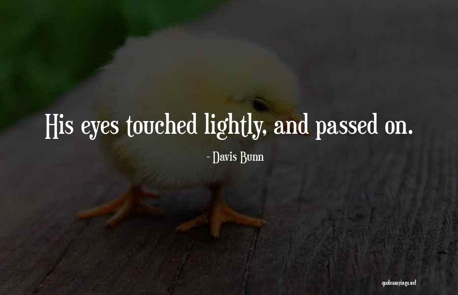 Davis Bunn Quotes 605065 Davis Bunn Quotes 605065