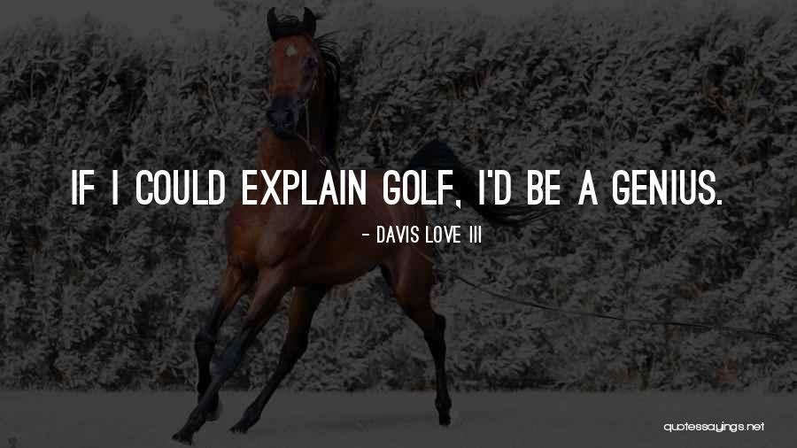 Davis Love III Quotes 585868