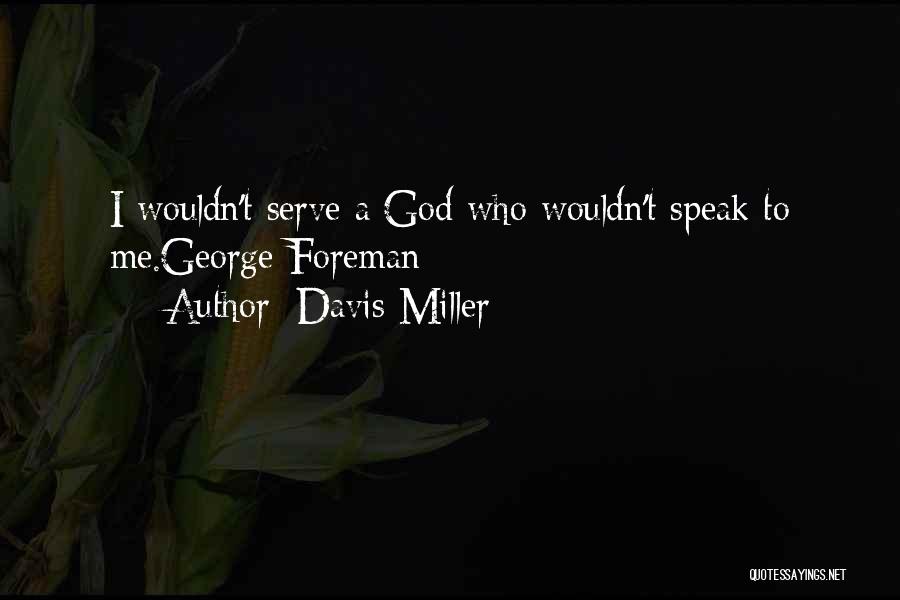 Davis Miller Quotes 558478