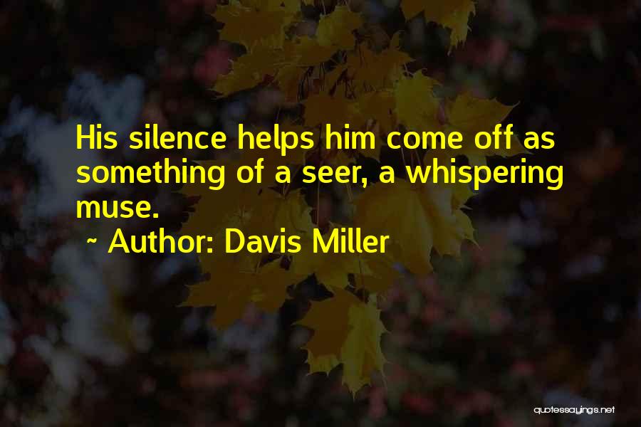 Davis Miller Quotes 906651