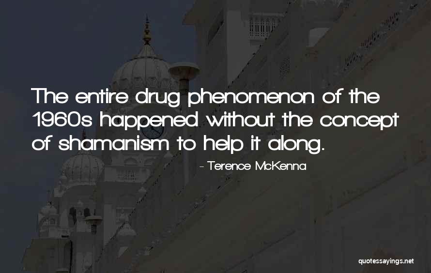 Davises Or Davis Quotes By Terence McKenna Davises Or Davis Quotes By Terence McKenna