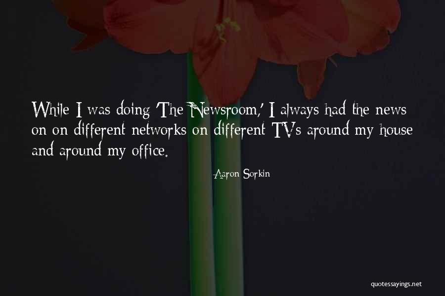 Davorin Kuljasevic Quotes By Aaron Sorkin Davorin Kuljasevic Quotes By Aaron Sorkin