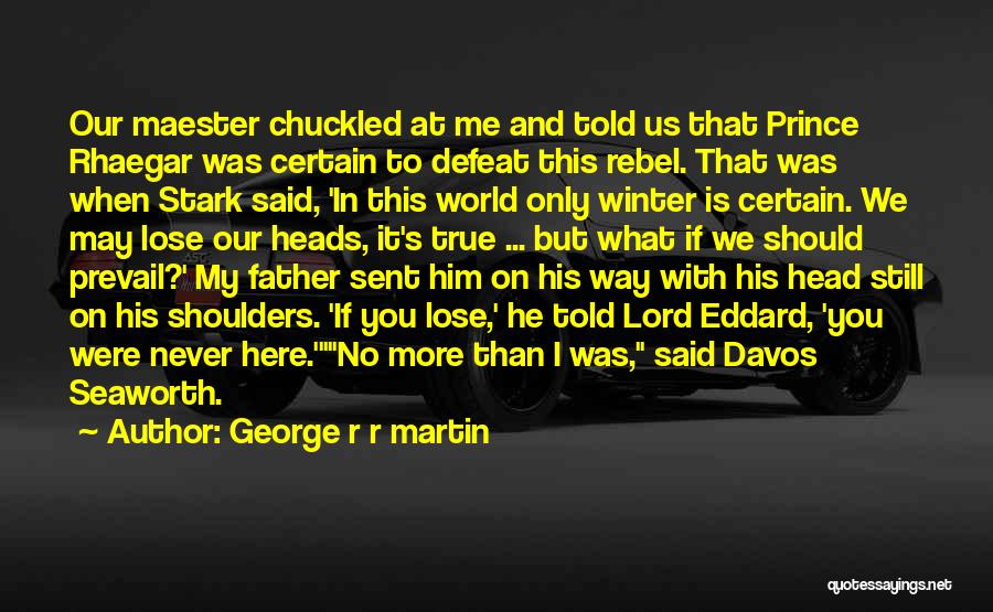 Davos Seaworth Quotes By George R R Martin