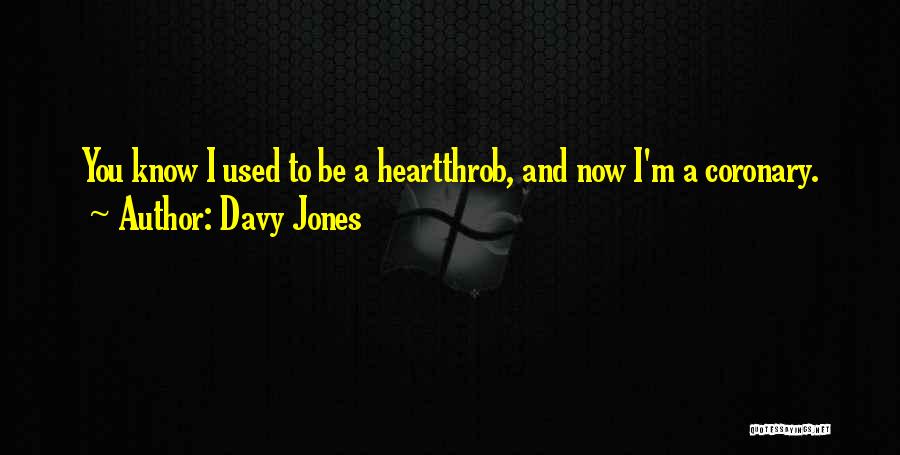 Davy Jones Quotes 1429985