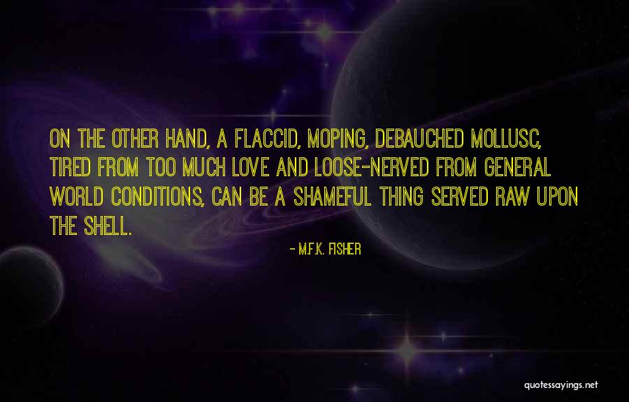 Dawaneinema Quotes By M.F.K. Fisher Dawaneinema Quotes By M.F.K. Fisher