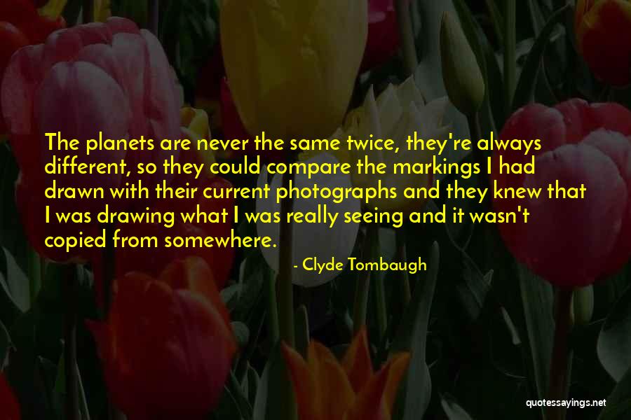 Dawanna Byers Quotes By Clyde Tombaugh Dawanna Byers Quotes By Clyde Tombaugh