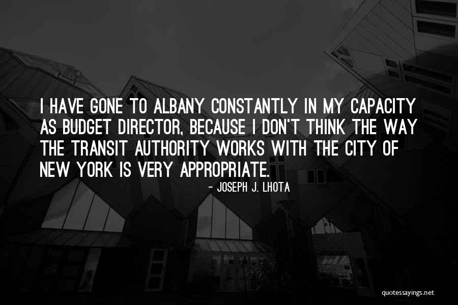 Dawdy House Quotes By Joseph J. Lhota Dawdy House Quotes By Joseph J. Lhota